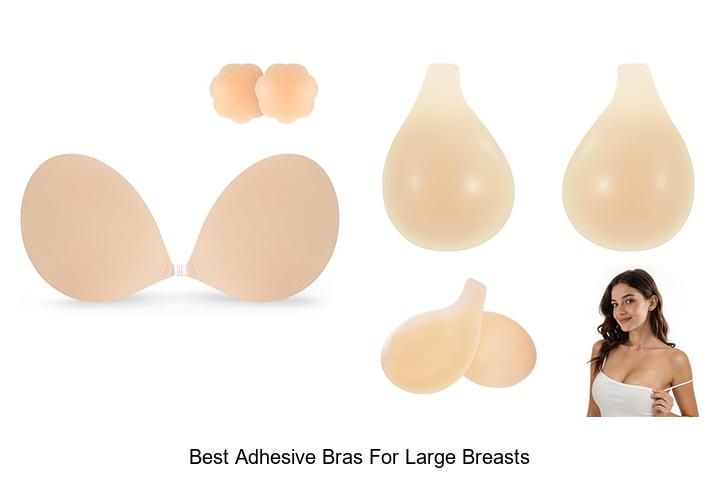 Best Adhesive Bras For Large Breasts That Actually Work!