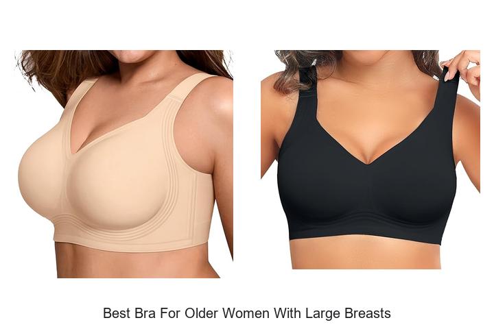 Best Bra For Older Women With Large Breasts That Amazes