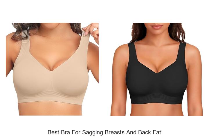 Best Bra For Sagging Breasts And Back Fat That Works!