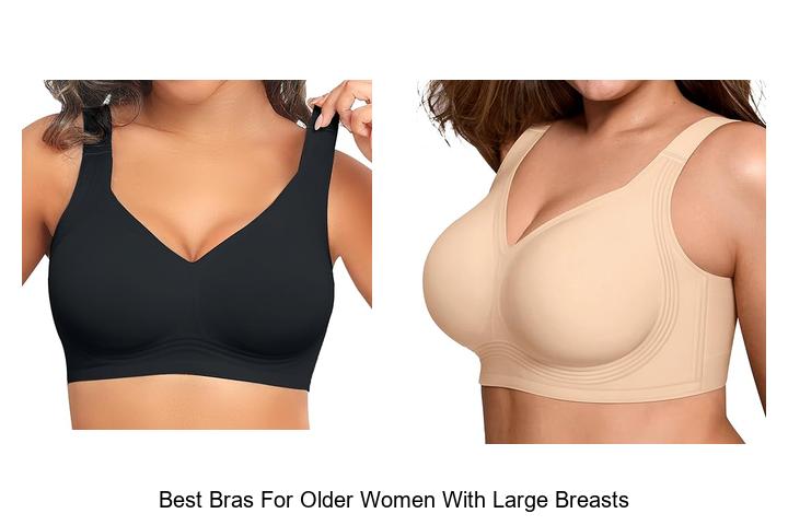 Best Bras For Older Women With Large Breasts That Wow