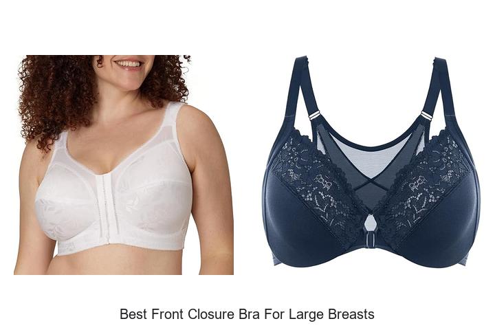 Best Front Closure Bra For Large Breasts You Can’t Miss!
