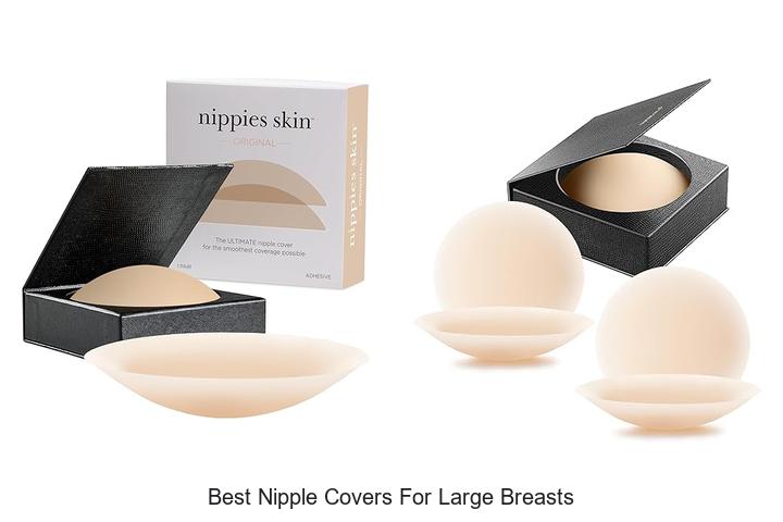 Best Nipple Covers for Large Breasts That Really Work!