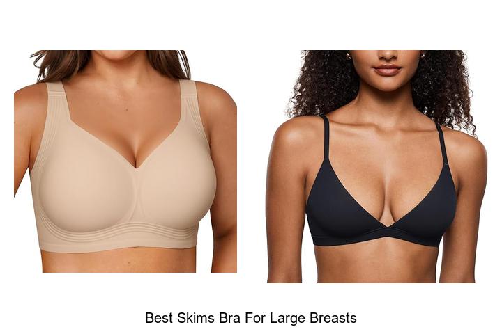 Best Skims Bra For Large Breasts That Will Blow Your Mind