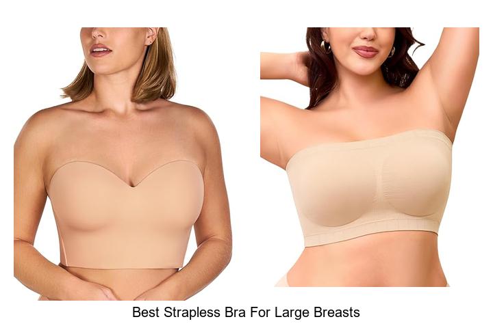 Best Strapless Bra For Large Breasts That Actually Works!