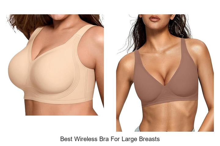 Best Wireless Bra For Large Breasts That Feels Like Magic