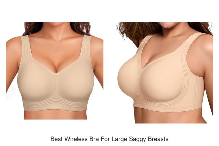 Best Wireless Bra For Large Saggy Breasts That Fits Perfectly